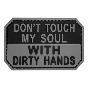 Don't Touch My Soul with Dirty Hands Patch Black