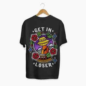 Get In Loser T-Shirt (Unisex)